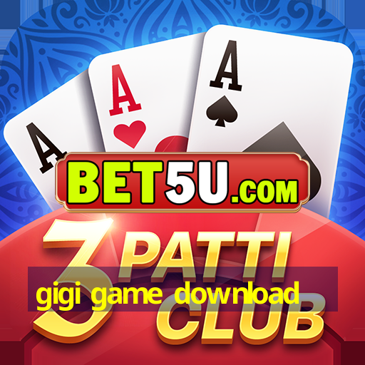 gigi game download